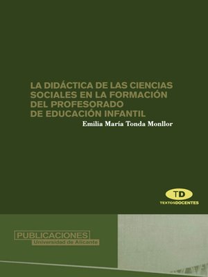 cover image of La didáctica de las Ciencias Sociales en la formación del profesorado de Educación Infantil